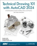 Cover: Technical Drawing 101 with AutoCAD 2024 - SDC Publications