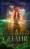 Cover: Eine vernichtete Gefahr - Chroniken einer urbanen Druidin 15
