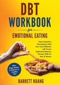 Cover: DBT Workbook For Emotional Eating - Barrett Huang