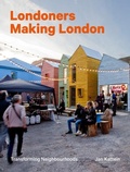 Cover: Londoners Making London - Lund Humphries Publishers Ltd