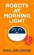 Cover: Robots At Morning Light - Farrow Children's Books