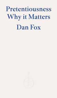 Enlarge image Cover: Pretentiousness - Fitzcarraldo Editions