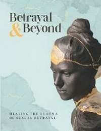 Enlarge image Cover: Betrayal and Beyond - Pure Desire Ministires International