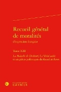 Cover: Recueil General de Moralites d'Expression Francaise. Tome XIII - Classiques Garnier