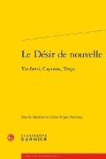 Cover: Le Desir de Nouvelle - Classiques Garnier