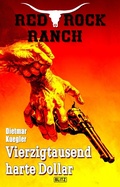 Cover: Red Rock Ranch 06: Vierzigtausend harte Dollar - Blitz Verlag