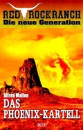 Cover: Red Rock Ranch 07: Das Phoenix-Kartell - Blitz Verlag