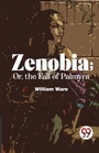 Cover: Zenobia; or, the Fall of Palmyra - Double 9 Books LLP