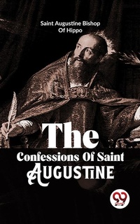 Abbildung von: The Confessions Of Saint Augustine - Double 9 Books