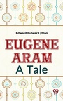 Cover: Eugene Aram A Tale - Double 9 Books
