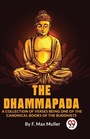 Cover: The Dhammapada a Collection of Verses Being One of the Canonical Books of the Buddhists - Double 9 Books LLP