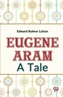 Cover: Eugene ARAM a Tale - Double 9 Books LLP