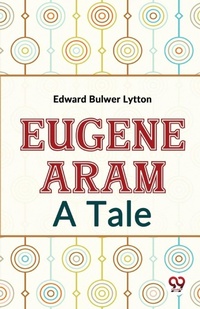 Enlarge image Cover: Eugene ARAM a Tale - Double 9 Books LLP