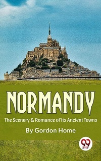Abbildung von: Normandy The Scenery & Romance Of its Ancient Towns - Double 9 Books