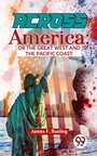 Cover: Across America : Or The Great West and The Pacific Coast - Double 9 Books