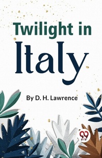 Abbildung von: Twilight in Italy - Double 9 Books LLP