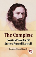 Cover: The Complete Poetical Works Of James Russell Lowell - Double 9 Books