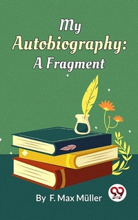 Abbildung von: My Autobiography : A Fragment - Double 9 Books