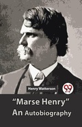 Cover: "Marse Henry" an Autobiography - Double 9 Books LLP