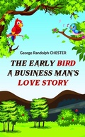 Cover: The Early Bird A Business Man's Love Story - Double 9 Books