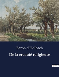 Abbildung von: De la cruaute religieuse - Culturea