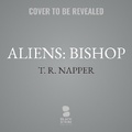 Cover: Aliens: Bishop - Blackstone Publishing