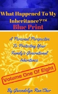 Cover: What Happened To My Inheritance? Blue Print (Volume One Of Eight, #1) - Gwendolyn RanCher