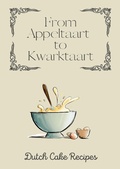 Bild: From Appeltaart to Kwarktaart: Dutch Cake Recipes - Coledown Kitchen