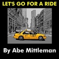 Cover: Let's Go For A Ride - Abe Mittleman