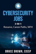 Cover: Cybersecurity Jobs 3- in-1 Value Bundle: Resume, Career Paths, and Work From Home - Bruce Brown
