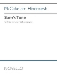 Enlarge image Cover: McCabe/Hindmarsh: Sam's Tune for Treble Instruments and Piano Score and Parts - Novello & Company