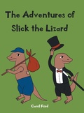 Cover: The Adventures of Slick The Lizard - Page Publishing