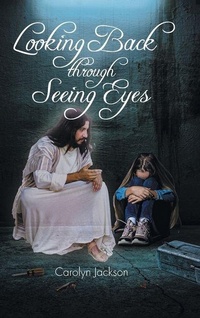 Enlarge image Cover: Looking Back through Seeing Eyes - Christian Faith Publishing
