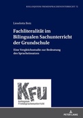 Cover: Fachliteralit&auml;t im Bilingualen Sachunterricht der Grundschule - Peter Lang Verlag
