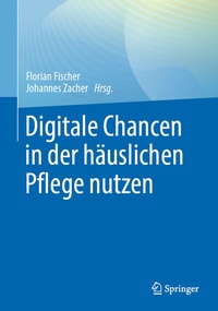 Abbildung von: Digitale Chancen in der häuslichen Pflege nutzen - Springer
