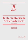 Cover: Testamentarische Schiedsklauseln - Schulthess Juristische Medien