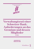 Cover: Verwaltung(srat) einer Schweizer Bank: Anforderungen an das Gremium und dessen Mitglieder - Schulthess Juristische Medien