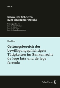 Abbildung von: Geltungsbereich der bewilligungspflichtigen Tätigkeiten im Bankenrecht de lege lata und de lege ferenda - Schulthess Juristische Medien