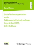 Cover: Lokale Verformungsevolution von im Elektronenstrahlschmelzverfahren hergestellten IN718-Gitterstrukturen - Springer Vieweg