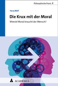Cover: Die Krux mit der Moral - academia