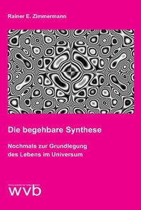 Abbildung von: Die begehbare Synthese - wvb Wissenschaftlicher Verlag Berlin