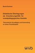 Cover: Didaktische &Uuml;berlegungen als Orientierungs&shy;hilfe f&uuml;r sozialp&auml;dagogisches Handeln - wvb Wissenschaftlicher Verlag Berlin