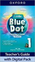Cover: Little Blue Dot: Level 1: Teacher's Guide with Digital Pack - Oxford University Press