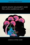 Cover: South-South Solidarity and the Latin American Left - University of Wisconsin Press