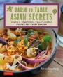 Cover: Farm to Table Asian Secrets - Tuttle Publishing