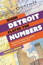 Cover: When Detroit Played the Numbers - Wayne State University Press