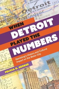 Enlarge image Cover: When Detroit Played the Numbers - Wayne State University Press
