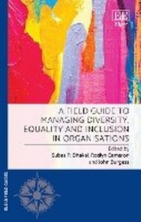 Enlarge image Cover: A Field Guide to Managing Diversity, Equality and Inclusion in Organisations - Edward Elgar Publishing