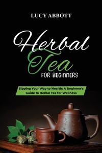 Abbildung von: Herbal Tea for Beginners - IngramSpark
