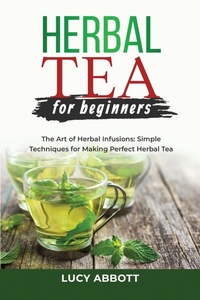 Abbildung von: Herbal Tea for Beginners - IngramSpark